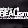 INDIGO JAM UNIT / REALISM EP