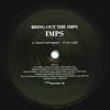 IMPS / BRING OUT THE IMPS