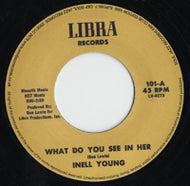INELL YOUNG / WHAT DO YOU SEE IN HER