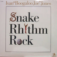 IVAN BOOGALOO JOE JONES / SNAKE RHYTHM ROCK