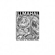 ILL SUGI x TAJIMA HAL / ILLMAHAL