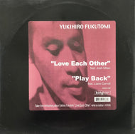 YUKIHIRO FUKUTOMI / Love Each Other / Play Back