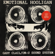 GARY CLAIL - ON-U SOUND SYSTEM / The Emotional Hooligan (PL74965)