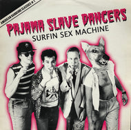 PAJAMA SLAVE DANCERS / Surfin Sex Machine