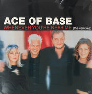 ACE OF BASE / Whenever You're Near Me (The Remixes)