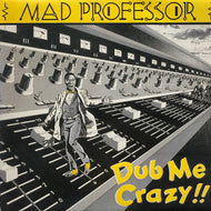 MAD PROFESSOR / Dub Me Crazy LP