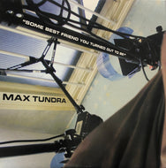 MAX TUNDRA / Some Best Friend You Turned Out To Be LP