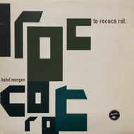 TO ROCOCO ROT / Hotel Morgen LP