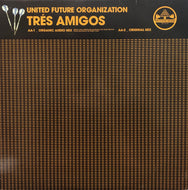 UNITED FUTURE ORGANIZATION (U.F.O.) / Tres Amigos 12inch