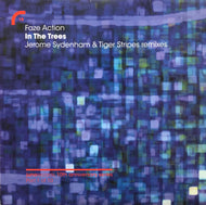 FAZE ACTION /  In The Trees (Jerome Sydenham & Tiger Stripes Remixes)