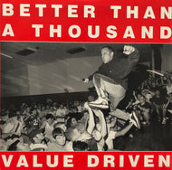 BETTER THAN A THOUSAND / Value Driven (White Vinyl)