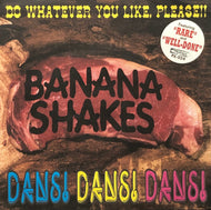 BANANA SHAKES / Dans! Dans! Dans! (PX-024) 7inch