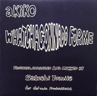 AKIKO / Akiko What Cha' Gonna Do For Me (Promo) (Bellissima, PRT-323, 12inch)