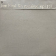 KEN HIRAI 平井堅 / Kh Re-Mixed Up - Still (DefSTAR, DFJL6052, 12inch)