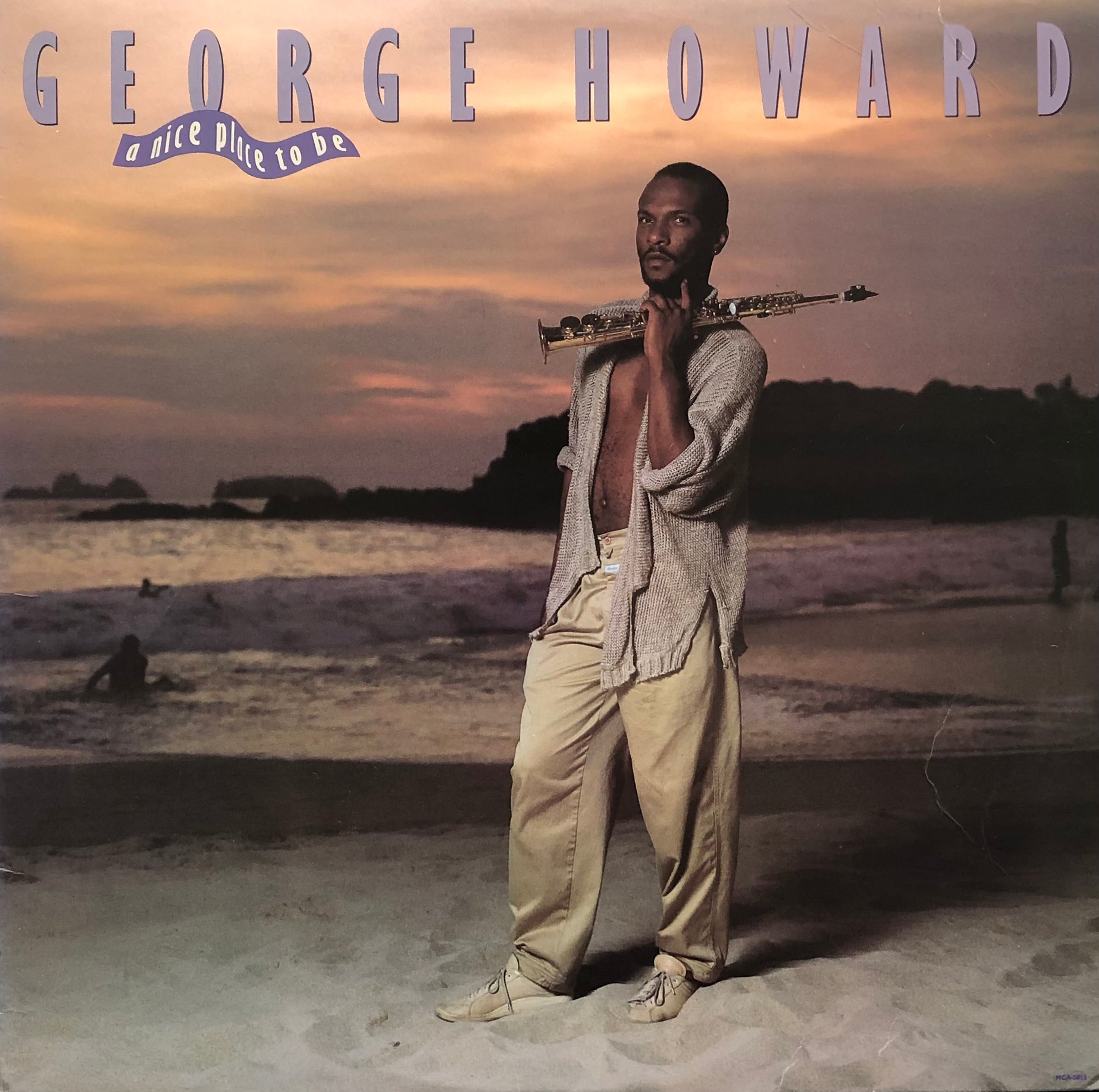 George Howard Lp GEORGE HOWARD / A Nice Place To Be (MCA, MCA-5855, LP) – TICRO MARKET