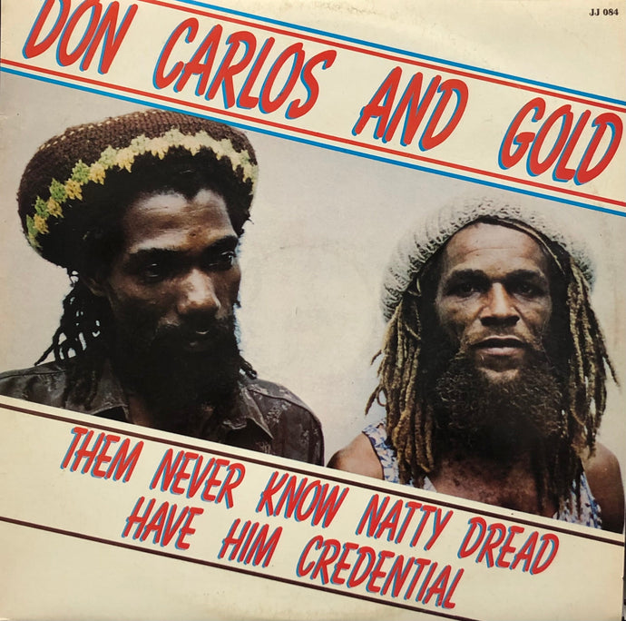 DON CARLOS AND GOLD / Them Never Know Natty Dread Have Him Credential (Hit Bound, JJ 084, LP)