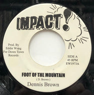 DENNIS BROWN / Foot Of The Mountain (Impact!, EW1973, 7inch)