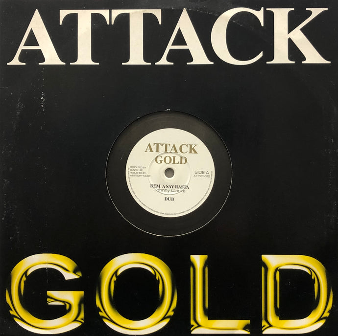 JOHNNY CLARKE - CORNEL CAMPBELL / Dem A Say Rasta / Two Face Rasta (Attack Gold, ATT10
