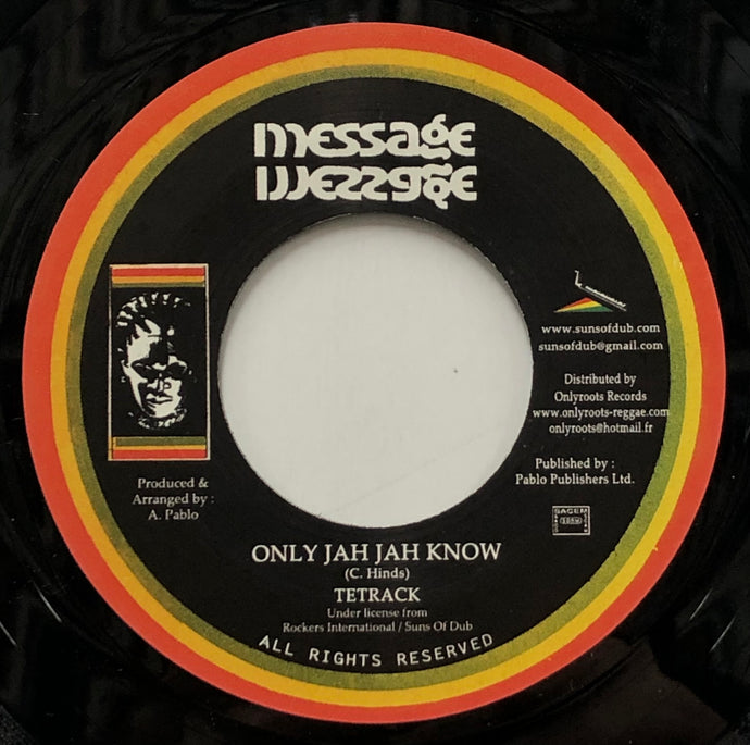 TETRACK / Only Jah Jah Know (Message, 7inch)