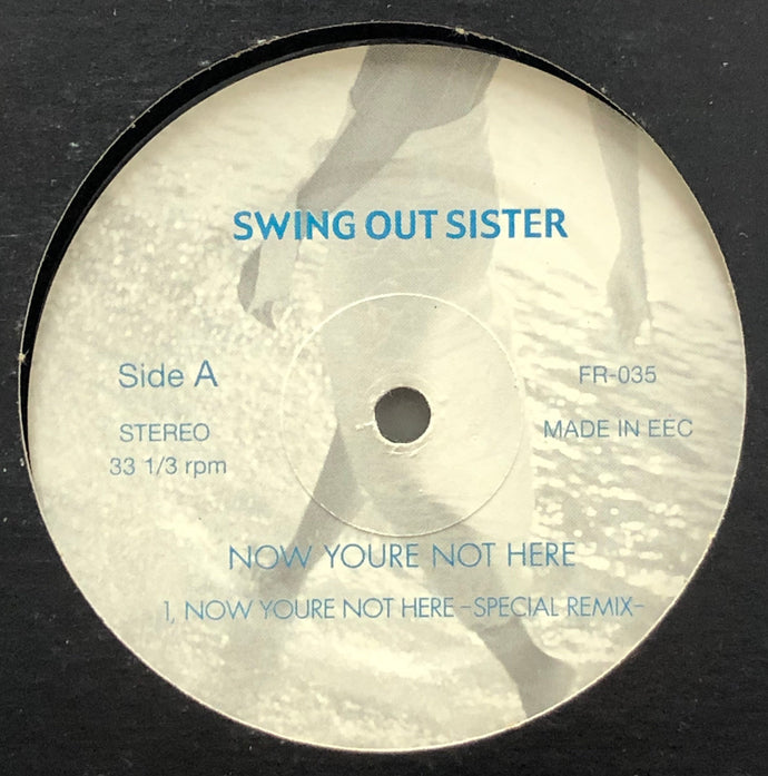 SWING OUT SISTER / Now You're Not Here (FR-035, 12inch)