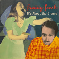 FREDDY FRESH / It's About The Groove (Eye Q, EYE UK 033, 12inch)