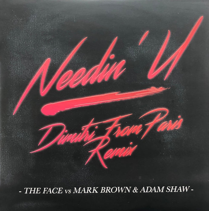 FACE VS MARK BROWN & ADAM SHAW / Needin' U (Dimitri From Paris Remix)