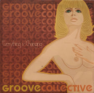 GROOVE COLLECTIVE / Everything Is Changing (NM004)