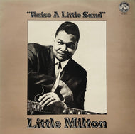 LITTLE MILTON / Raise A Little Sand