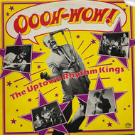 UPTOWN RHYTHM KINGS / Oooh-Wow!