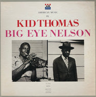 KID THOMAS - BIG EYE NELSON / American Music By Kid Thomas, Big Eye Nelson