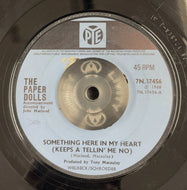 PAPER DOLLS / Something Here In My Heart (Keeps A Tellin' Me No)