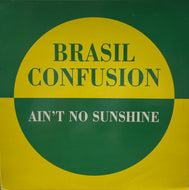 BRASIL CONFUSION / Ain't No Sunshine