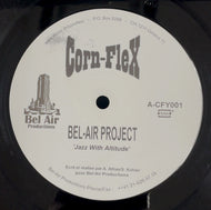 BEL AIR PROJECT / Jazz With Altitude / Greg's Groove (Corn-Flex, CFY001, 10inch)