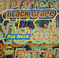 BLACK GRAPE / Fat Neck (Radioactive, RAXT 24) 12inch