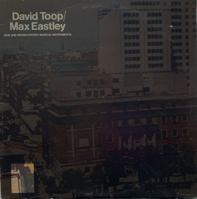 DAVID TOOP - MAX EASTLEY / New And Rediscovered Musical