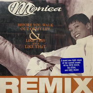 MONICA / Before You Walk Out Of My Life & Like This And Like That (Remix) 75444-35057-1, 12inch