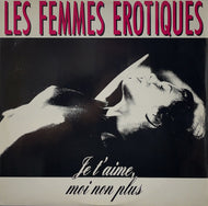 LES FEMMES EROTIQUES / Je T'aime, Moi Non Plus (12inch)