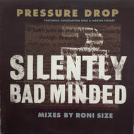 PRESSURE DROP / Silently Bad Minded (Mixes By Roni Size) 12inch