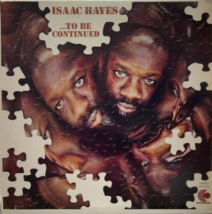 ISAAC HAYES / ...To Be Continued (inc. Ike's Mood I)(Enterprise, ENS-1014, LP)
