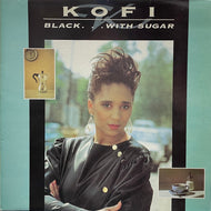 KOFI / Black... With Sugar (Ariwa, ARI LP 042, LP)
