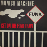 MUNICH MACHINE - GIORGIO MORODER / Get On The Funk Train / Baby Blue