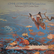 LONNIE LISTON SMITH & The Cosmic Echoes  / Reflections Of A Golden Dream (Flying Dutchman, LP)
