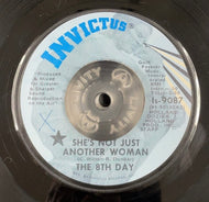 8TH DAY / She's Not Just Another Woman /	I Can't Fool Myself 7inch