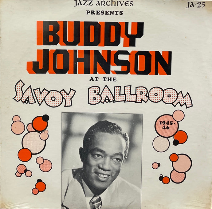 BUDDY JOHNSON / Buddy Johnson At The Savoy Ballroom 1945-1946 LP