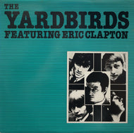 YARDBIRDS / The Yardbirds Featuring Eric Clapton ( Charly Records – CR 30194, LP)