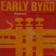DONALD BYRD / Early Byrd - The Best Of The Jazz Soul Years LP