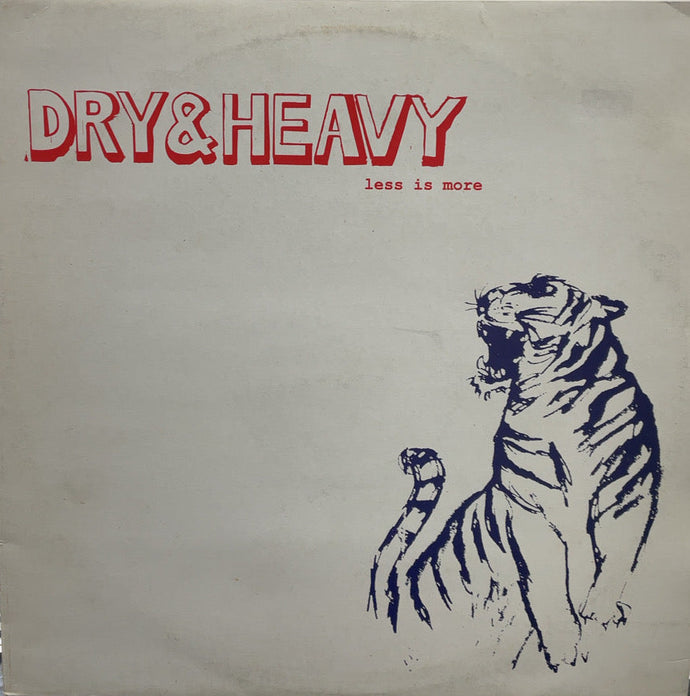 DRY &amp; HEAVY &frasl; Less Is More (Beat Records, BRA-11, 12inch) – TICRO