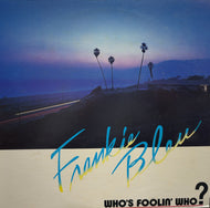 FRANKIE BLEU / Who's Foolin' Who?