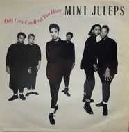 MINT JULEPS / Only Love Can Break Your Heart (Buy it 241) 12inch
