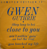 GWEN GUTHRIE / (They Long To Be) Close To You / Ain't Nothin' Goin' On But The Rent 12inch